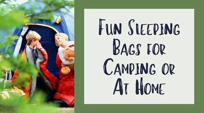 Fun Sleeping Bags For Camping or At Home
