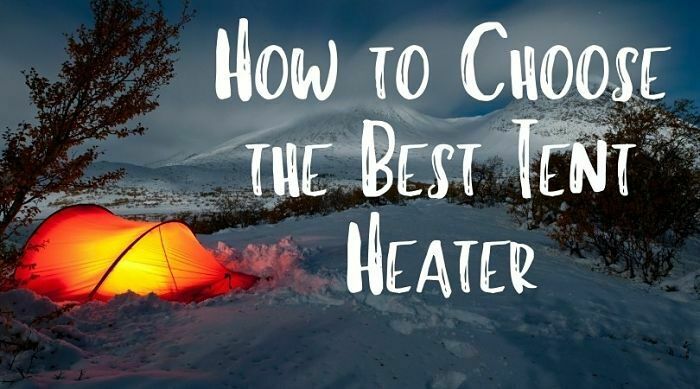 How To Choose The Best Tent Heater