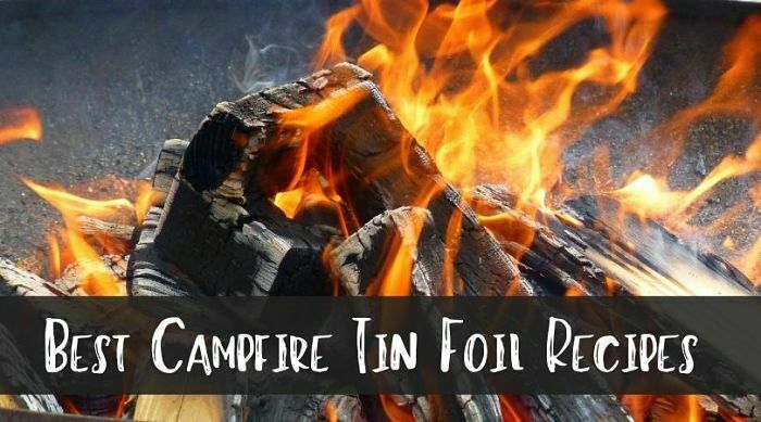 Best Campfire Tin Foil Recipes